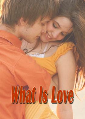 What Is Love..