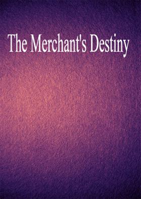 The Merchant's Destiny