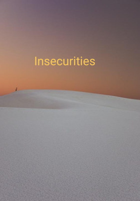 Insecurities 