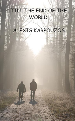 TILL THE END OF THE WORLD — ALEXIS KARPOUZOS