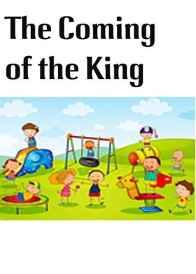 The Coming of the King