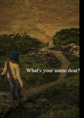 What's Your Name Dear?