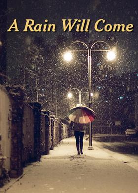 A Rain Will Come.