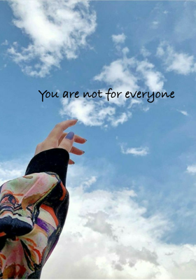 You Are Not For Everyone