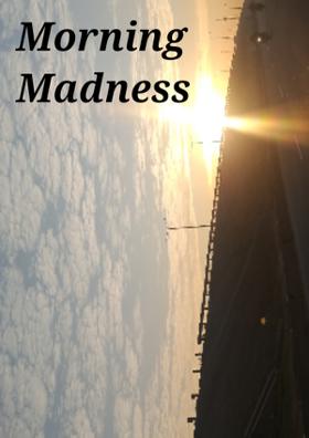 Morning Madness