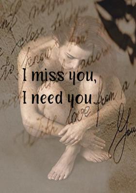 I Miss You,  I Need You