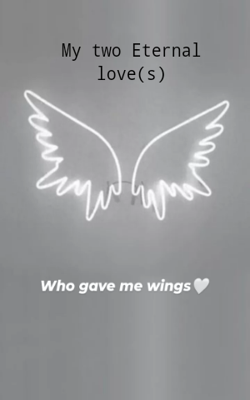 My Two Eternal Love(s)