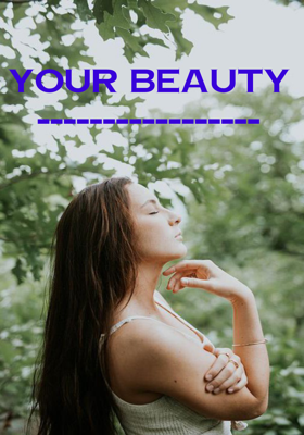 Your beauty-----------------