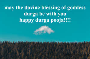 may the dovine blessing of goddess durga be with you
happy durga pooja!!!!