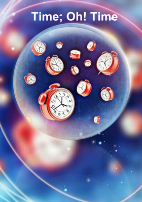 Time; Oh! Time