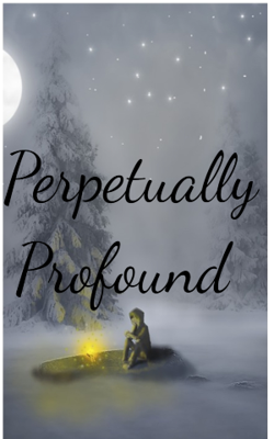 Perpetually Profound