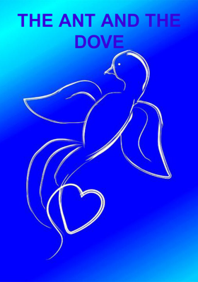 THE ANT AND THE DOVE