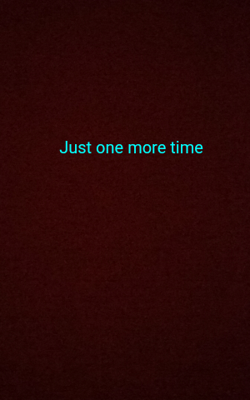 Just one more time