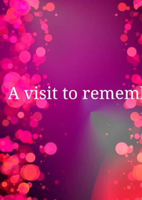 A Visit To Remember!
