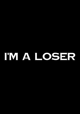 I'm A Loser