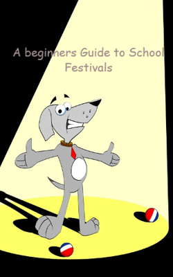 A beginners Guide to School Festivals