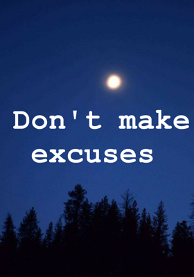 Don't Make Excuses