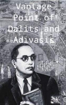 Vantage Point of Dalits and Adivasis