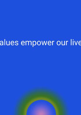 Values Empower Our Lives