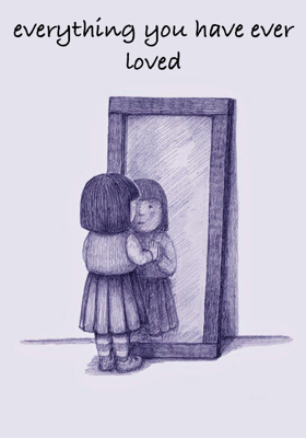 Everything you have ever loved