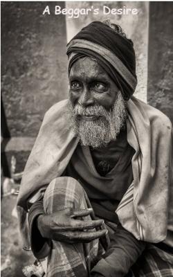A Beggar’s Desire