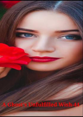 A Ghost's Unfulfilled Wish - 44