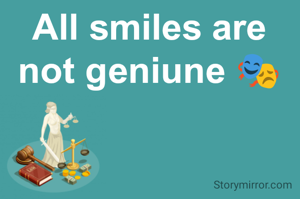 All smiles are not geniune 🎭