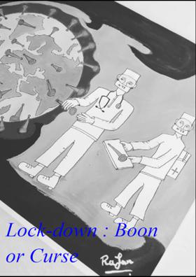 Lock-Down : Boon or Curse