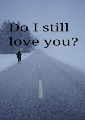 Do I Still Love You?