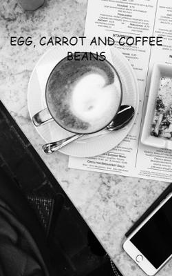 Egg, Carrot And Coffee Beans