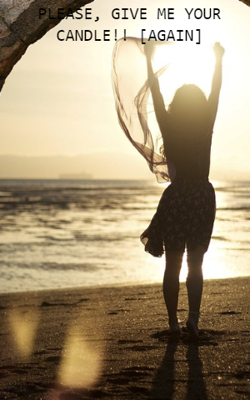 Please, Give Me Your Candle! (Again)