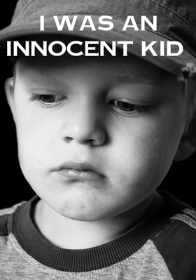 I Was An Innocent Kid