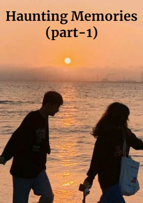 Haunting Memories (part-1)