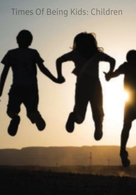 Times Of Being Kids: Children