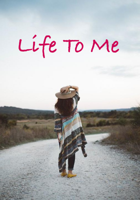 Life To Me