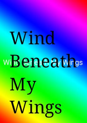 Wind Beneath My Wings