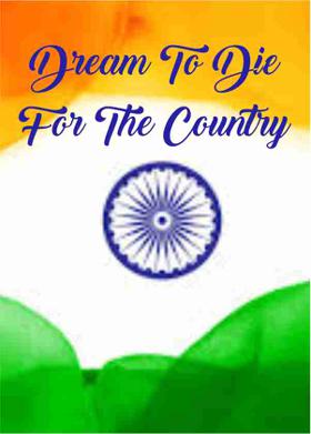 Dream To Die For The Country