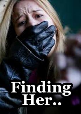Finding Her..