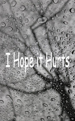 I Hope It Hurts