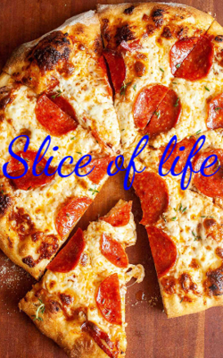 Slice Of Life