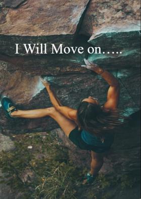 I Will Move on…..
