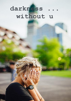 Darkness .. Without You