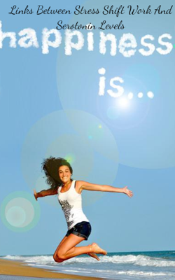 Links Between Stress Shift Work And Serotonin Levels