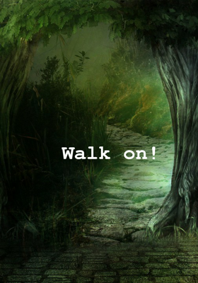 Walk On!