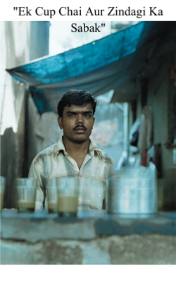 "Ek Cup Chai Aur Zindagi Ka Sabak"
