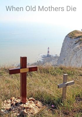 When Old Mothers Die