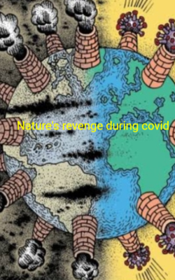 Nature's Revenge During Covid