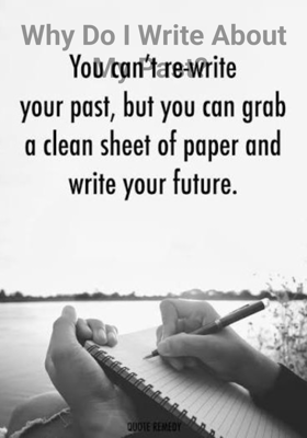 Why Do I Write About My Past? 