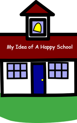 My Idea Of A Happy School