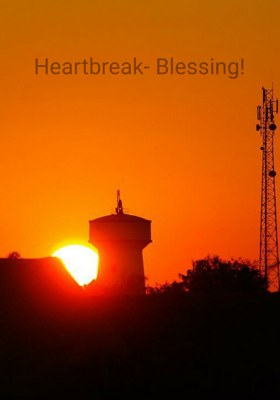 Heartbreak- Blessing!